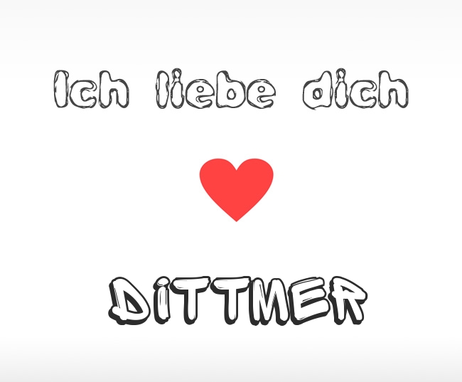 Ich liebe dich Dittmer