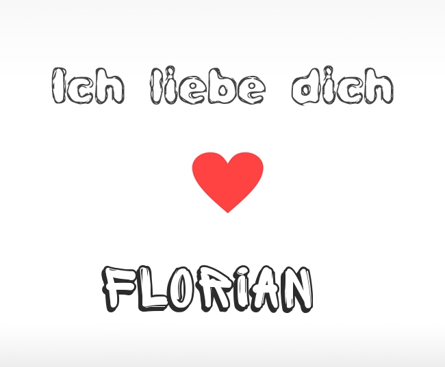 Ich liebe dich Florian
