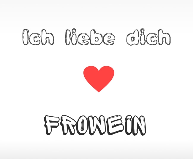 Ich liebe dich Frowein