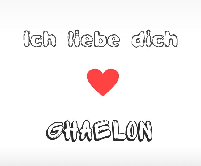 Ich liebe dich Ghaelon