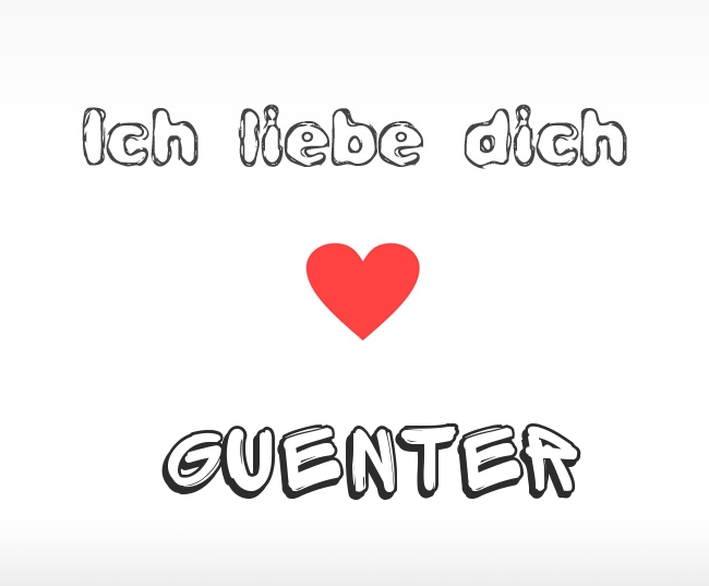 Ich liebe dich Guenter