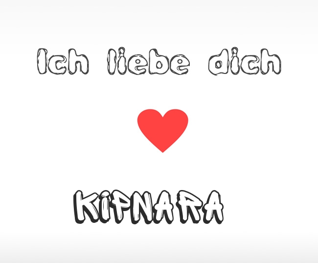 Ich liebe dich Kipnara