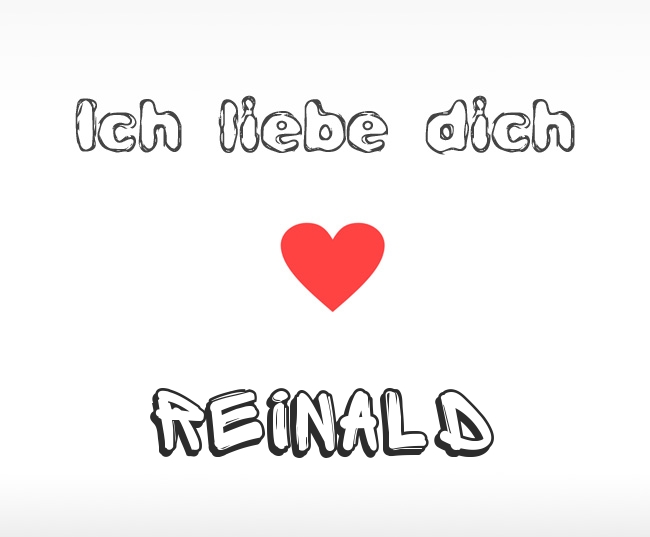 Ich liebe dich Reinald
