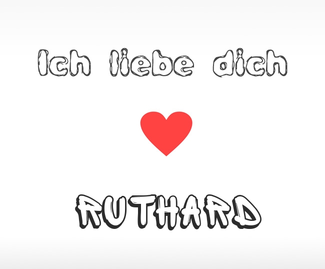 Ich liebe dich Ruthard