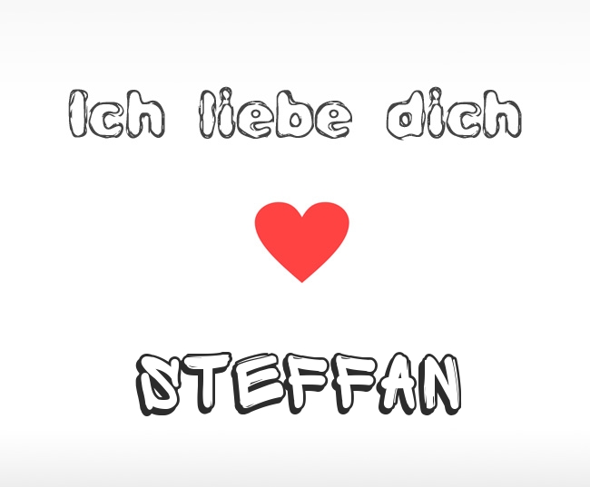 Ich liebe dich Steffan