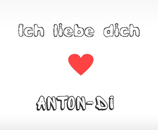 Ich liebe dich Anton-Di