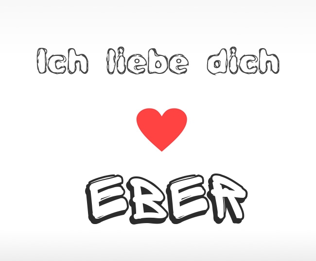 Ich liebe dich Eber