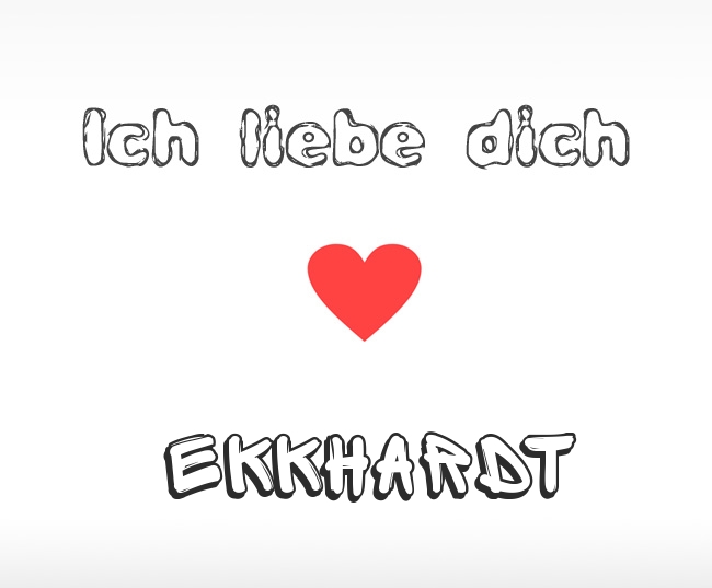 Ich liebe dich Ekkhardt
