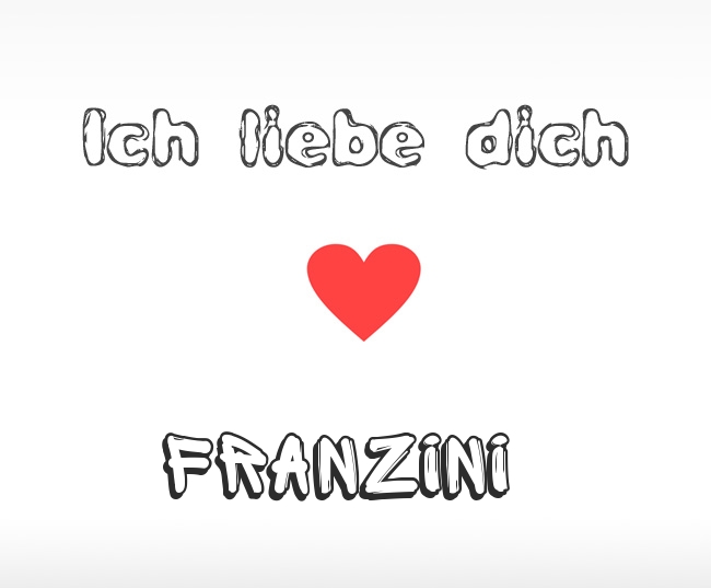 Ich liebe dich Franzini