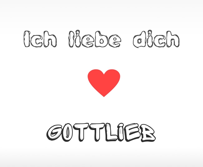 Ich liebe dich Gottlieb