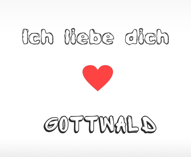 Ich liebe dich Gottwald