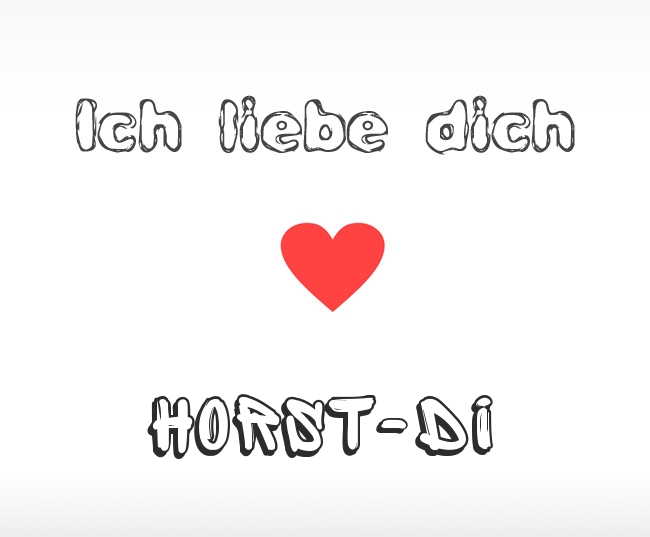 Ich liebe dich Horst-Di