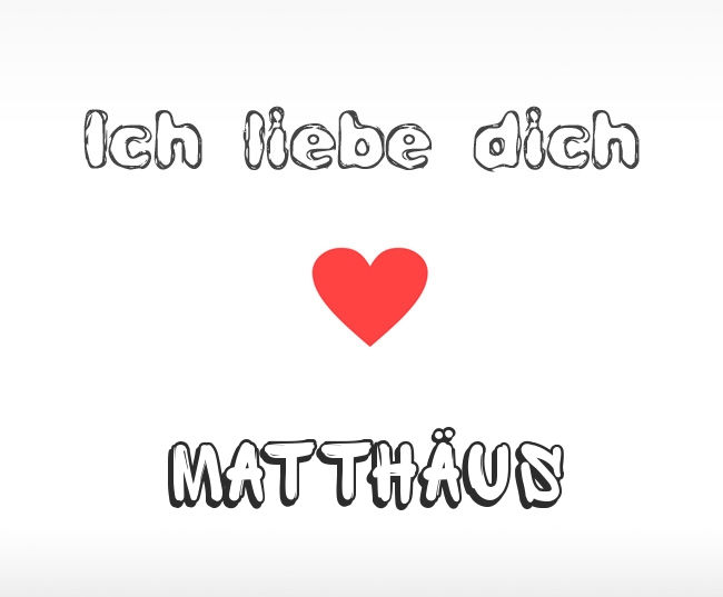 Ich liebe dich Matthus
