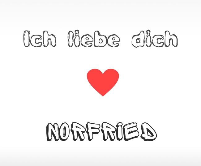 Ich liebe dich Norfried