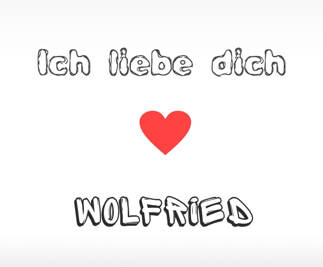 Ich liebe dich Wolfried