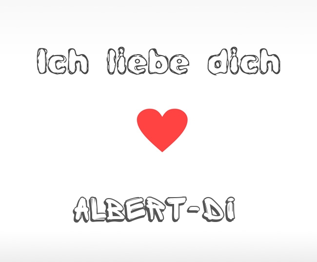 Ich liebe dich Albert-Di