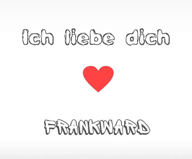 Ich liebe dich Frankward