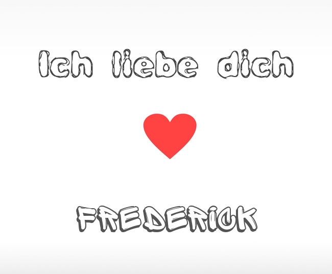 Ich liebe dich Frederick