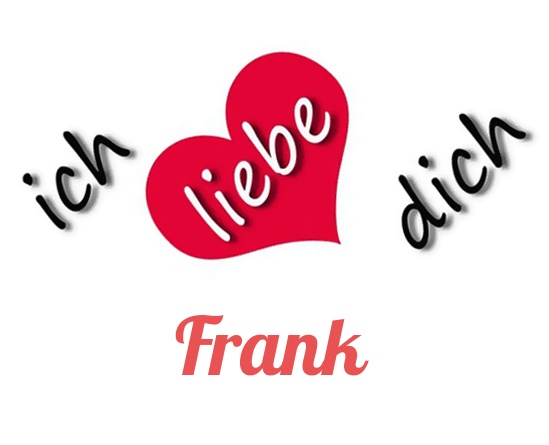 Bild: Ich liebe Dich Frank