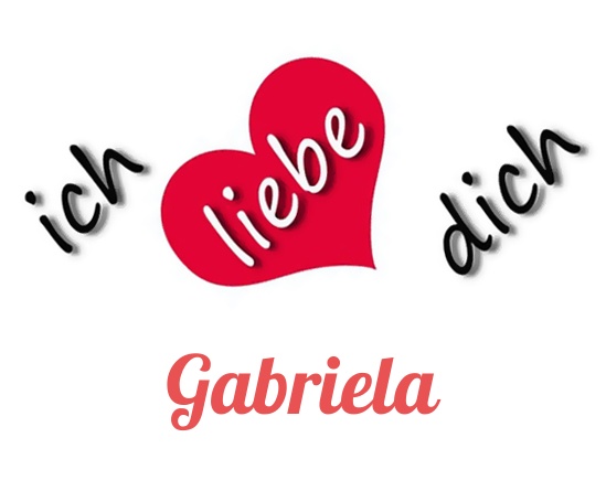 Bild: Ich liebe Dich Gabriela