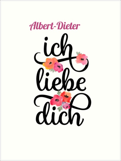 Albert-Dieter, Ich liebe Dich Bilder