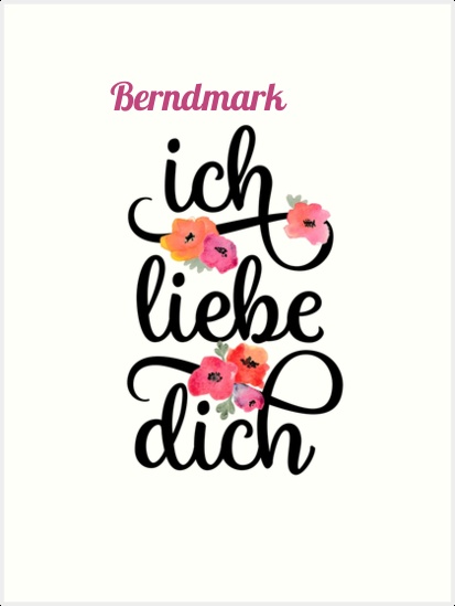 Berndmark, Ich liebe Dich Bilder