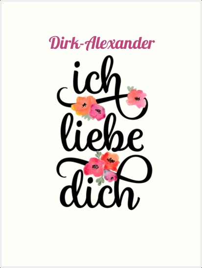 Dirk-Alexander, Ich liebe Dich Bilder