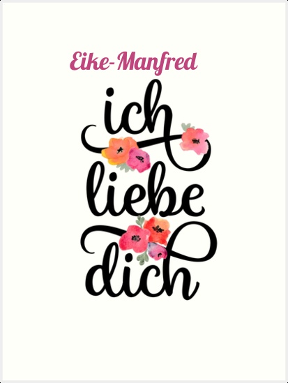 Eike-Manfred, Ich liebe Dich Bilder