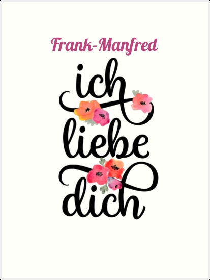 Frank-Manfred, Ich liebe Dich Bilder