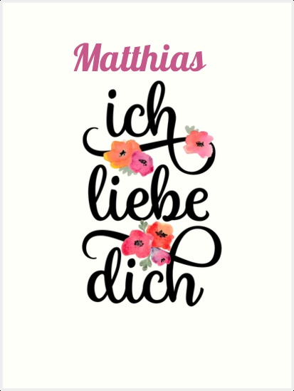 Matthias, Ich liebe Dich Bilder