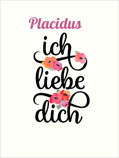 Placidus, Ich liebe Dich Bilder