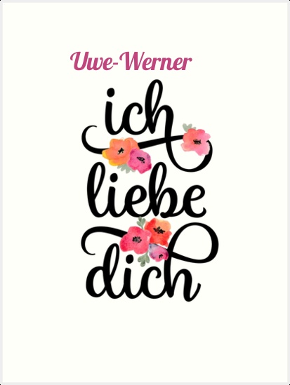 Uwe-Werner, Ich liebe Dich Bilder