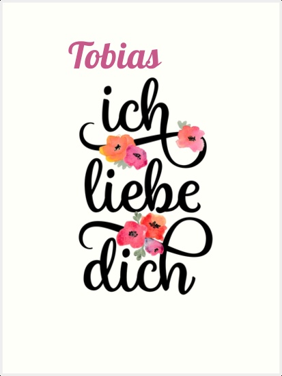 Tobias, Ich liebe Dich Bilder