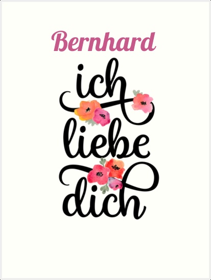 Bernhard, Ich liebe Dich Bilder