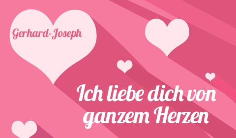 Gerhard-Joseph, Ich liebe Dich von ganzen Herzen
