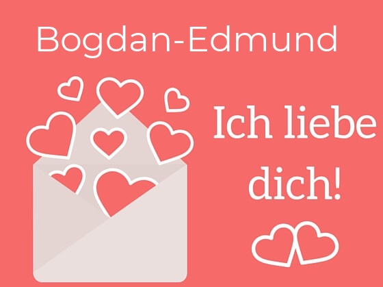 Bogdan-Edmund, Ich liebe Dich : Bilder mit herzen