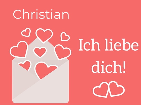 Christian, Ich liebe Dich : Bilder mit herzen