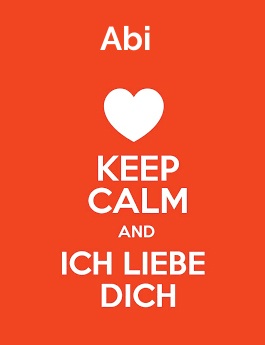 Abi - keep calm and Ich liebe Dich!