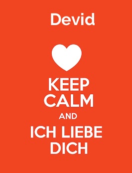 Devid - keep calm and Ich liebe Dich!