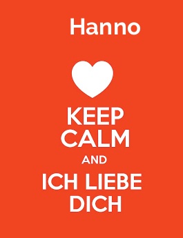 Hanno - keep calm and Ich liebe Dich!