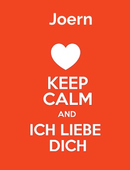 Joern - keep calm and Ich liebe Dich!