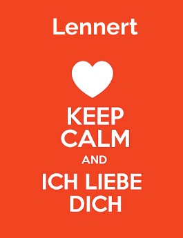 Lennert - keep calm and Ich liebe Dich!