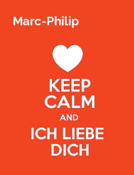 Marc-Philip - keep calm and Ich liebe Dich!