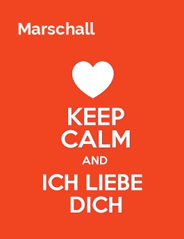 Marschall - keep calm and Ich liebe Dich!