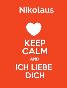 Nikolaus - keep calm and Ich liebe Dich!