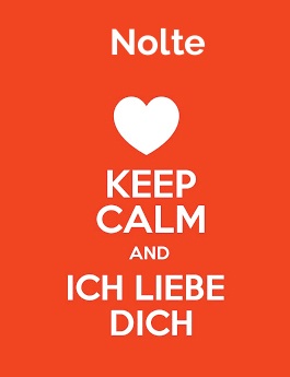 Nolte - keep calm and Ich liebe Dich!