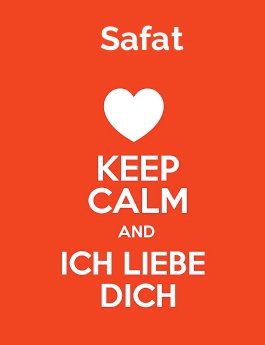 Safat - keep calm and Ich liebe Dich!