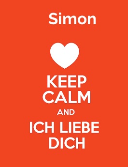 Simon - keep calm and Ich liebe Dich!