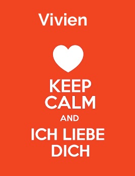 Vivien - keep calm and Ich liebe Dich!
