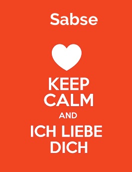 Sabse - keep calm and Ich liebe Dich!